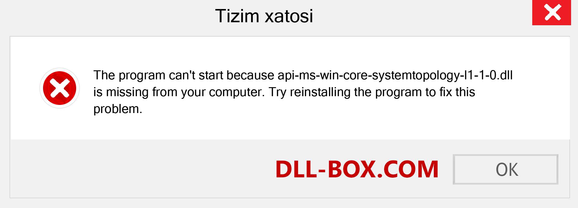 api-ms-win-core-systemtopology-l1-1-0.dll fayli yo'qolganmi?. Windows 7, 8, 10 uchun yuklab olish - Windowsda api-ms-win-core-systemtopology-l1-1-0 dll etishmayotgan xatoni tuzating, rasmlar, rasmlar